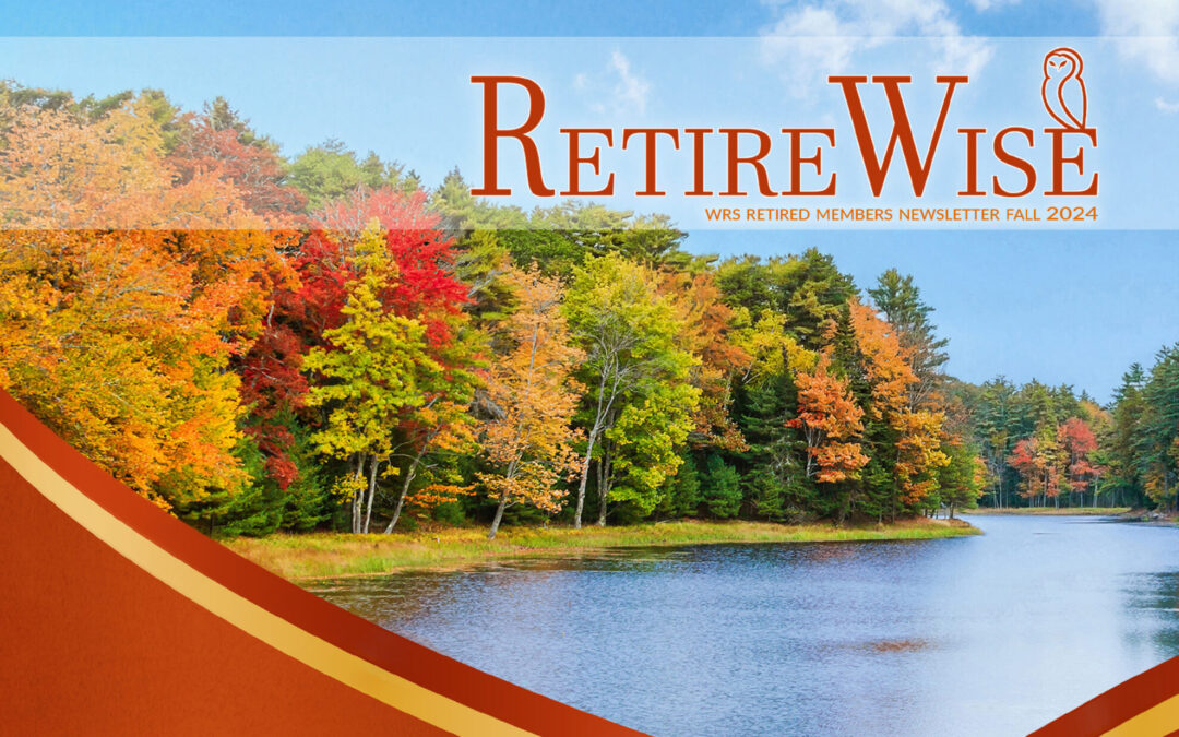 RetireWise – WRS Retired Members 2024 Fall Newsletter